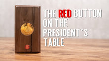Load image into Gallery viewer, The Red Button on the President's Table - But Not for Nukes