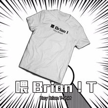 画像をギャラリービューアに読み込む, [喂Brian T-shirt]
